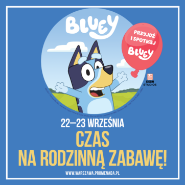 22 i 23 WRZEŚNIA BLUEY odwiedza Promenadę!  CZAS NA RODZINNĄ ZABAWĘ!