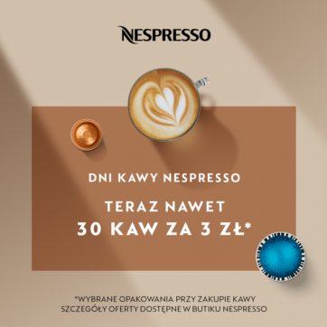 DNI KAWY NESPRESSO: TERAZ NAWET 30 KAW ZA 3 ZŁ