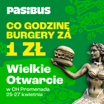Wielkie otwarcie Pasibusa w dniach 25-27.04!