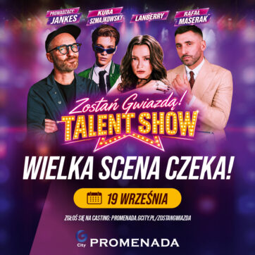 Zostań Gwiazdą! Druga edycja Talent Show w G City Promenada! ð