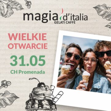 WIELKIE OTWARCIE MAGIA D’ITALIA!