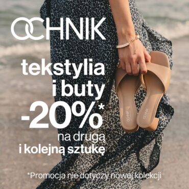 Wakacyjne plany? Zacznij od garderoby! Teraz w OCHNIK, otrzymasz -20% na drugą i każdą kolejną sztukę odzieży tekstylnej i butów.