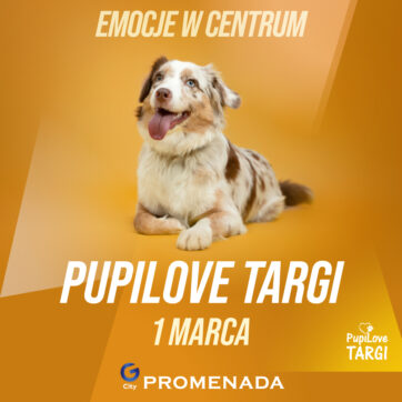 PupiLove Targi wracają do G City Promenada! ð¾