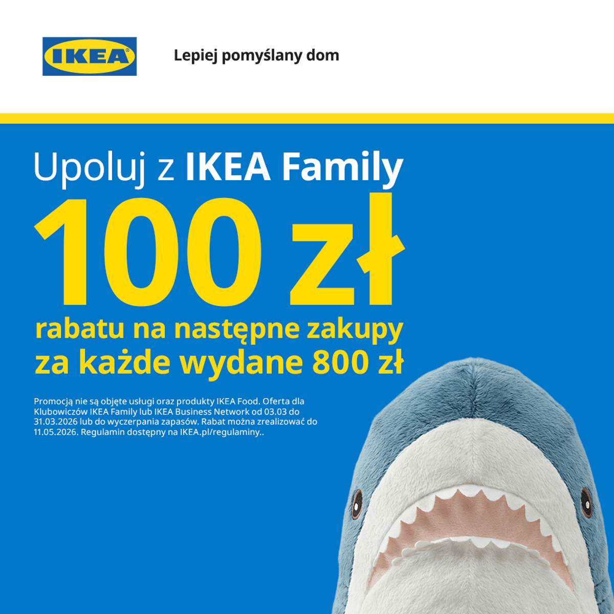 Upoluj z IKEA Family 100 zł rabatu na następne zakupy za każde wydane 800 zł.