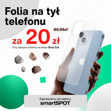 Folia na tył telefonu za 20zł przy zakupie ochrony na ekran w smartSPOT